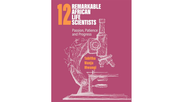 Cover of the book '12 Remarkable African Life Scientists' by Tabitha Wanja Mwangi