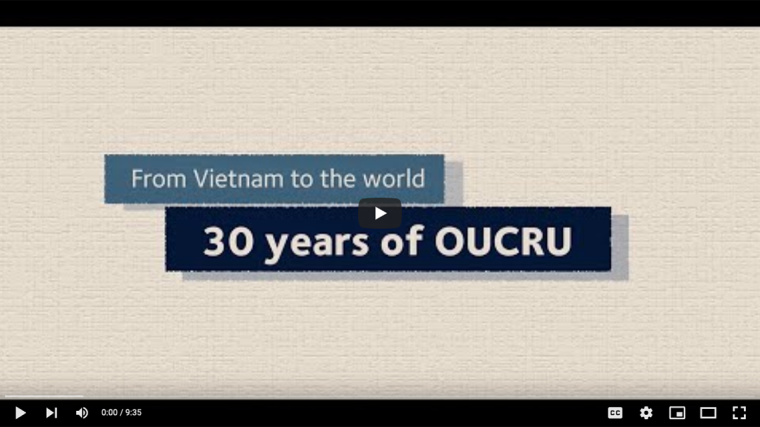 Video screenshot with the text 'From Vietnam to the World - 30 years of OUCRU'
